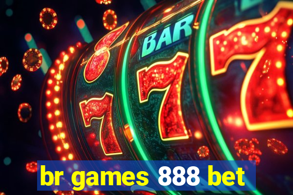 br games 888 bet